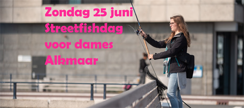 Streetfischdag Dames 25 juni